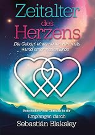 Zeitalter des Herzens Die Geburt eines neuen Himmels und einer neuen Erde – Cover ersetzen
