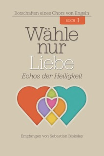CHOL-cover-vol-1_german small „Wähle nur Liebe“ Echos der Heiligkeit – Cover ersetzen